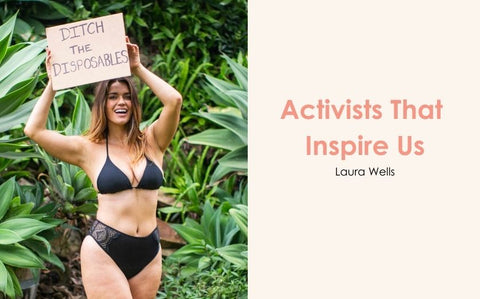 Activists That Inspire Us - Laura Wells