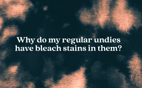 Have you noticed 'bleach' stains in your regular undies? – Modibodi US